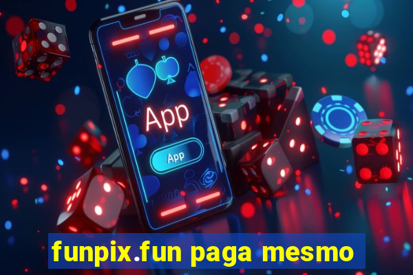 funpix.fun paga mesmo